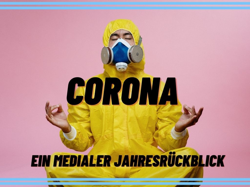 Read more about the article Corona – ein medialer Jahresrückblick